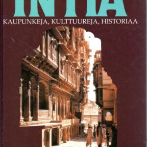 Intia : kaupunkeja, kulttuureja, historiaa