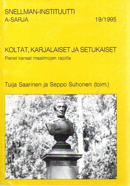 Koltat, karjalaiset ja setukaiset : pienet kansat maailmojen rajoilla