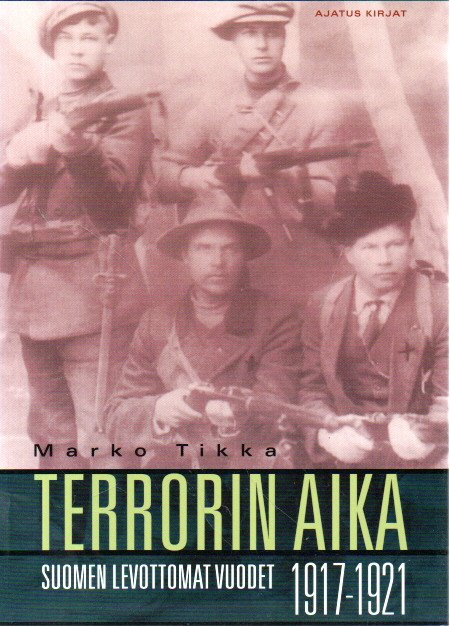 Terrorin aika : Suomen levottomat vuodet 1917-1921