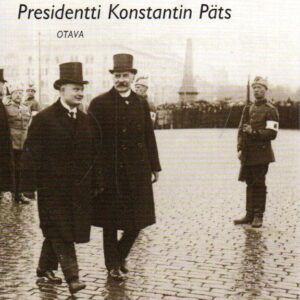 Presidentti Konstantin Päts : Viro ja Suomi eri teillä