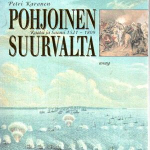 Pohjoinen suurvalta : Ruotsi ja Suomi 1521-1809