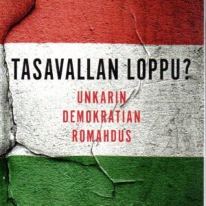 Tasavallan loppu? : Unkarin demokratian romahdus