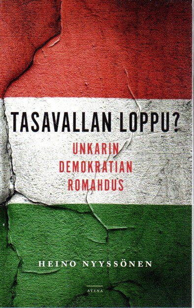 Tasavallan loppu? : Unkarin demokratian romahdus