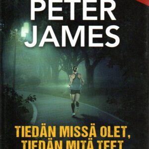 Tiedän missä olet, tiedän mitä teet