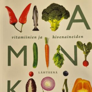 Vitamiinikirja : ruoka vitamiinien ja hivenaineiden lähteenä