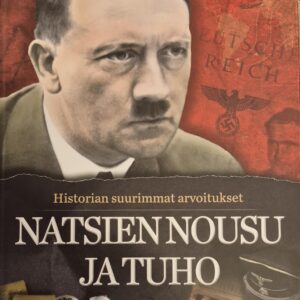 Natsien nousu ja tuho : Historian suurimmat arvoitukset 3