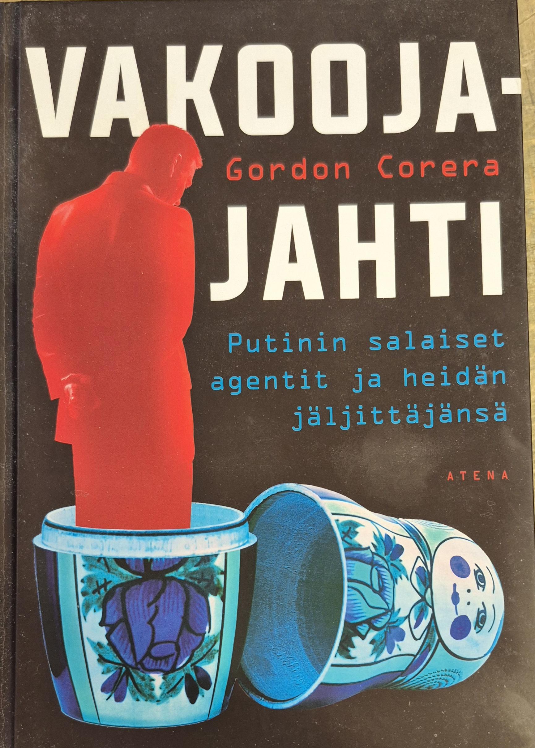 Vakoojajahti : Putinin salaiset agentit ja heidän jäljittäjänsä