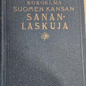 Kokoelma Suomen kansan sananlaskuja : J. V. Snellmanin suurelle muistolle (p.1906 1.p.)