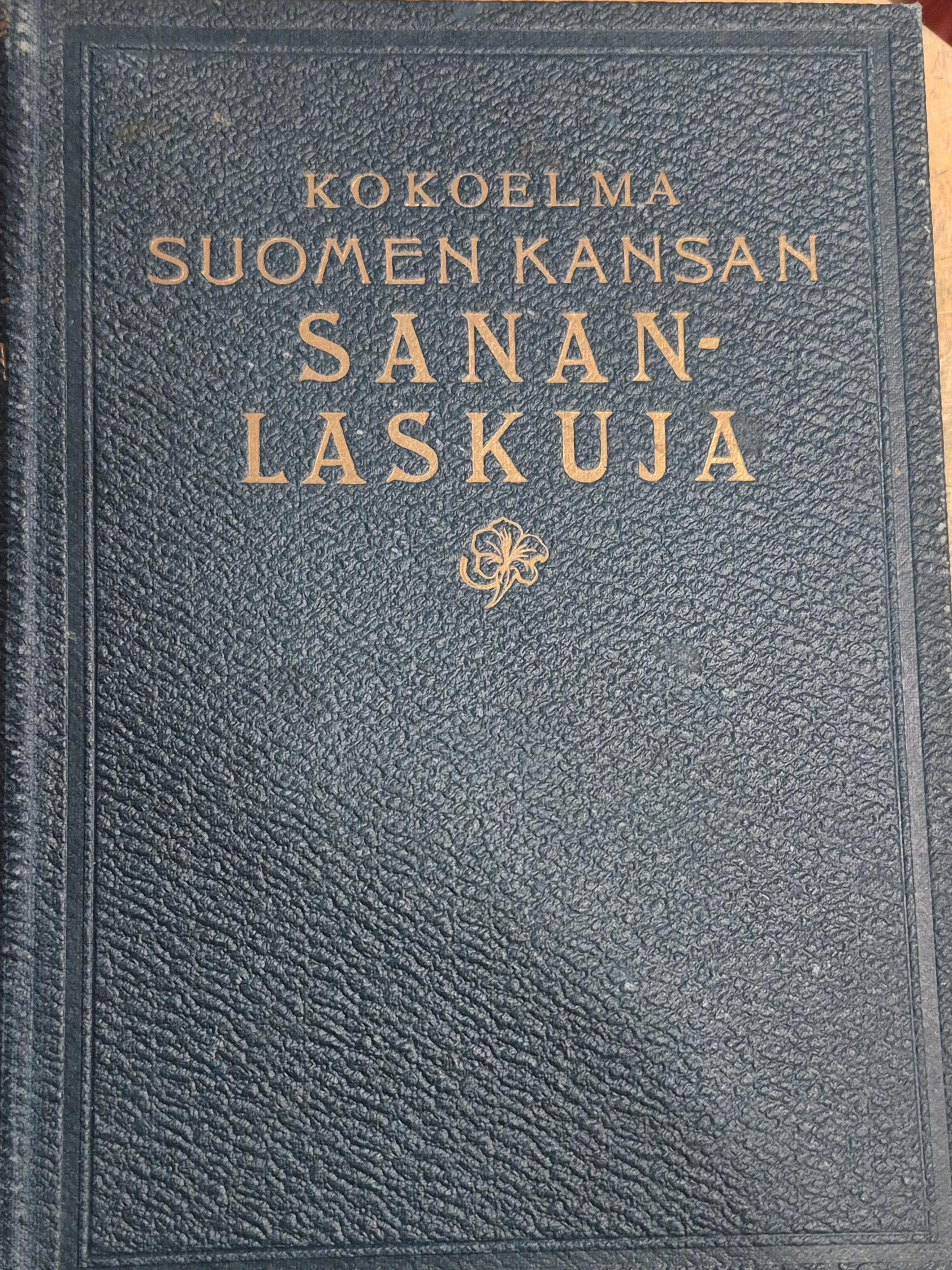 Kokoelma Suomen kansan sananlaskuja : J. V. Snellmanin suurelle muistolle (p.1906 1.p.)