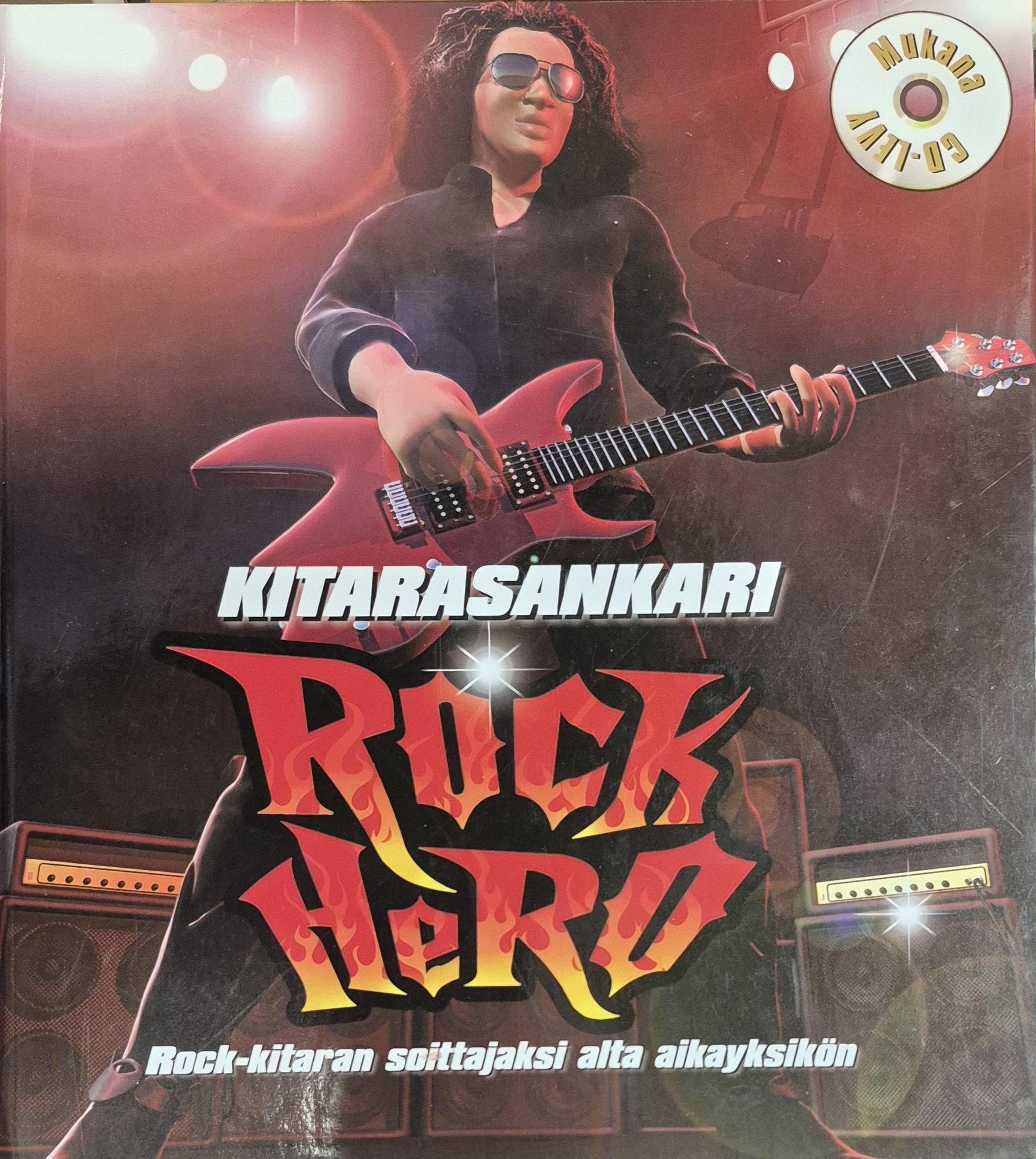 Kitarasankari Rock Hero : rock-kitaran soittajaksi alta aikayksikön + CD