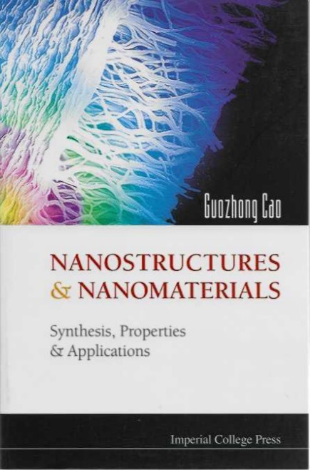 Nanostructures and Nanomaterials : Synthesis, Properties and Applications