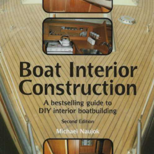 Boat Interior Construction : A Bestselling Guide to DIY interior Boatbuilding
