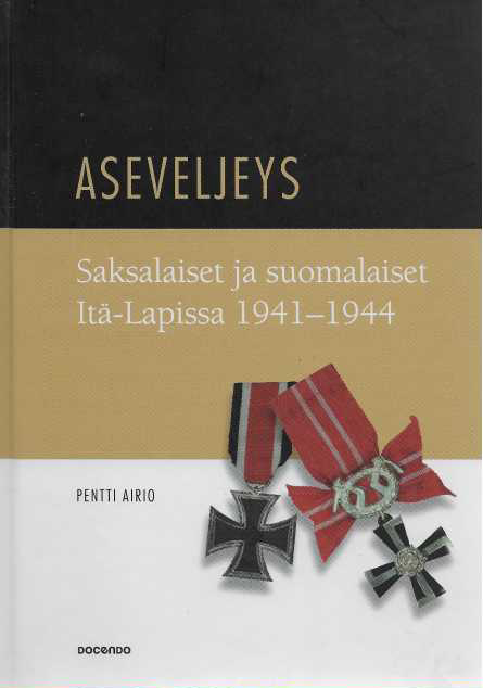 Aseveljeys : saksalaiset ja suomalaiset Itä-Lapissa 1941-1944 + DVD