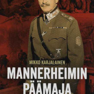 Mannerheimin päämaja : Sodanajan johtoesikunta 1918-1944