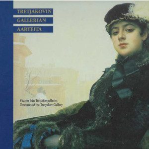 Tretjakovin gallerian aarteita : Venäläisen maalaustaiteen mestariteoksia : 1800-luku – 1900-luvun alku