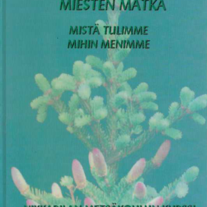 Miesten matka : mistä tulimme, mihin menimme? : Nikkarilan Metsäkoulun krssi 1960-61