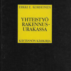 Yhteistyö rakennusurakassa : käytännön käsikirja