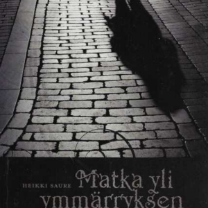 Matka yli ymmärryksen