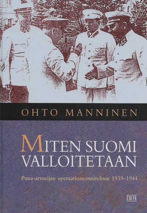 Miten Suomi valloitetaan : Puna-armeija operaatiosuunnitelmia 1939-1944