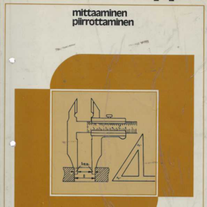 Metallialan perusoppi 1 : Mittaaminen, Piirrottaminen