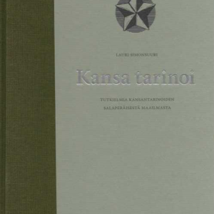 Kansa tarinoi : Tutkielmia kansantarinoiden salaperäisestä maailmasta