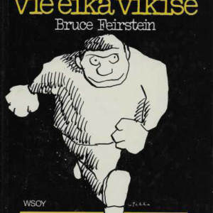 Tosi mies vie eikä vikise eli Miehisen miehen käsikirja