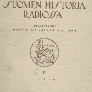 Suomen historia radiossa II : Venäjän vallan alkukausi ja vapaamielisyyden vuosikymmenet