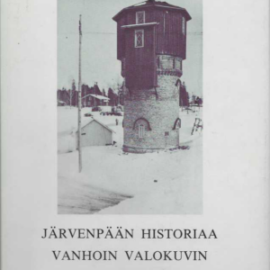 Järvenpään historiaa vanhoin valokuvin 1850-1952