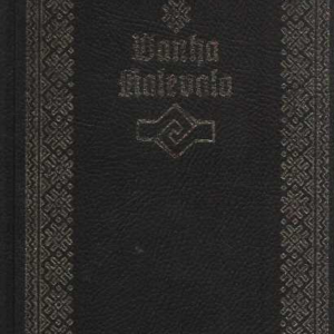 Vanha Kalevala taikka Vanhoja Karjalan runoja Suomen kansan muinosista ajoista