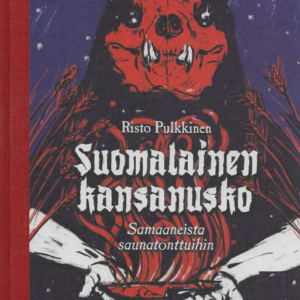 Suomalainen kansanusko : Samaaneista saunatonttuihin