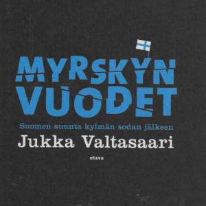 Myrskyn vuodet : Suomen suunta kylmän sodan jälkeen