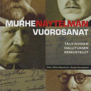 Murhenäytelmän vuorosanat : talvisodan hallituksen keskustelut