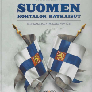 Suomen kohtalon ratkaisut : talvisota ja jatkosota 1939-1944