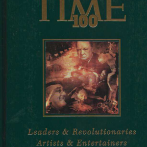 Time 100 : Leaders & Revolutionaries, Artists & Entertainers