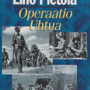 Operaatio Uhtua : dokumenttiromaani välirauhasta ja jatkosodasta